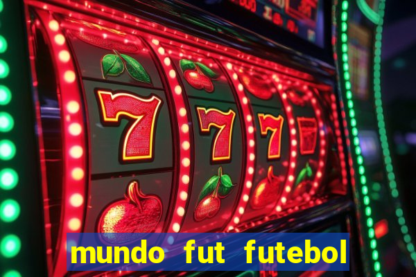 mundo fut futebol ao vivo